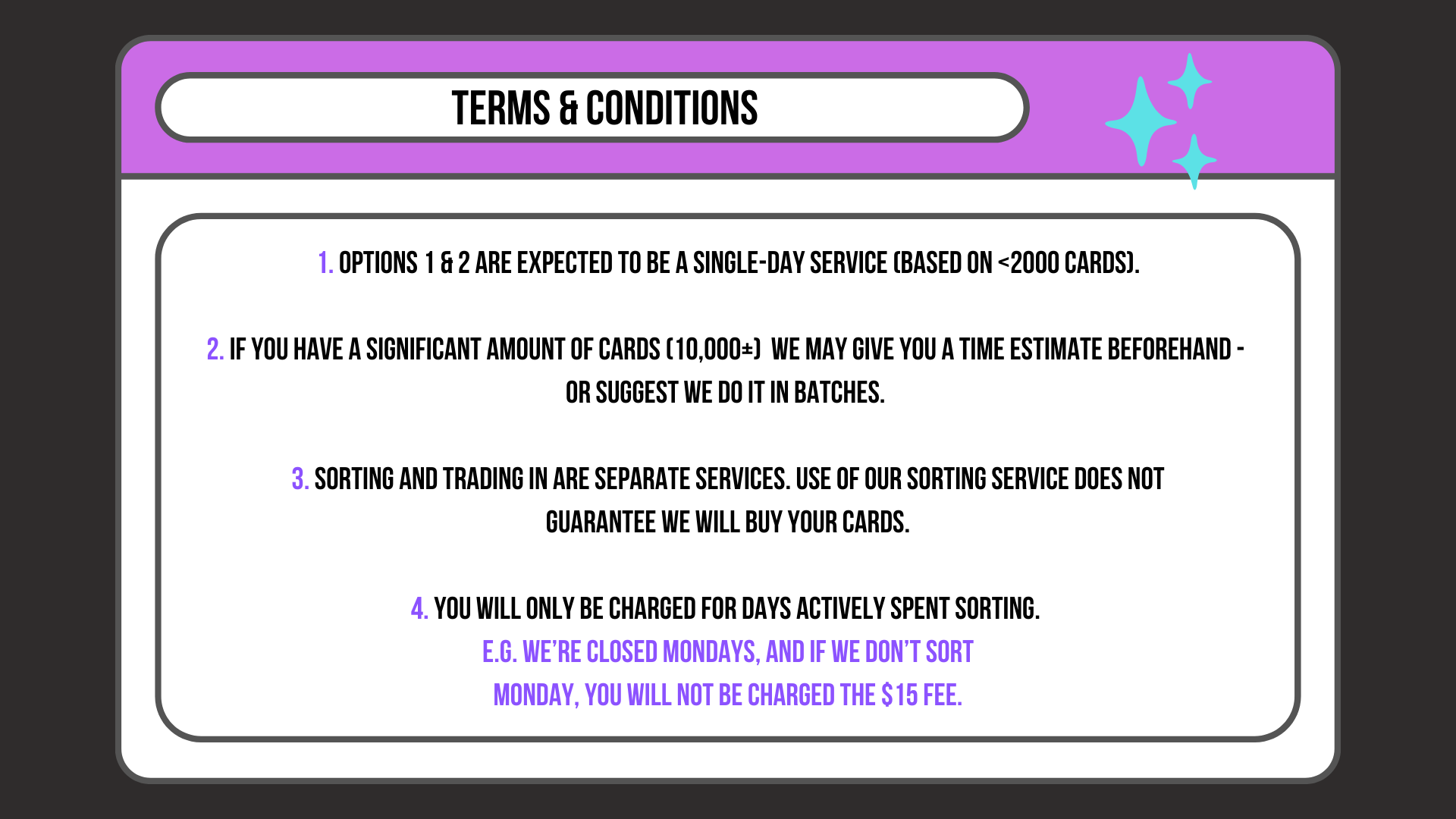 A list of terms and conditions that give rough estimates of how long services are expected to take based on the approximate amount of cards.